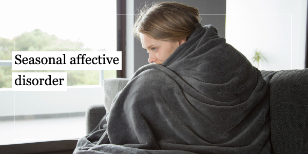 Seasonal Affective Disorder: What It Is and How to Cope